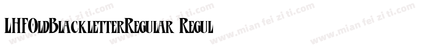 LHFOldBlackletterRegular Regular字体转换